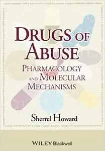Drugs of Abuse: Pharmacology and Molecular Mechanisms