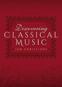 «Discovering Classical Music» by Ian Christians, Sir Charles Groves CBE