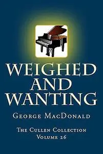 «Weighed and Wanting» by George MacDonald