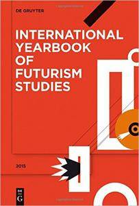 International Yearbook of Futurism Studies 2015