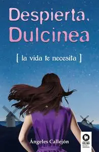 «Despierta, Dulcinea» by Ángeles Callejón