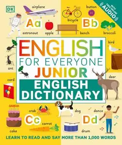 English for Everyone Junior English Dictionary: Learn to Read and Say More than 1,000 Words (English for Everyone Junior)