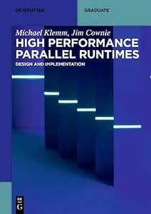 High Performance Parallel Runtimes: Design and Implementation