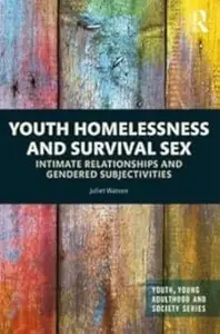 Youth Homelessness and Survival Sex: Intimate Relationships and Gendered Subjectivities