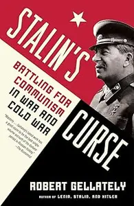 Stalin's Curse: Battling for Communism in War and Cold War