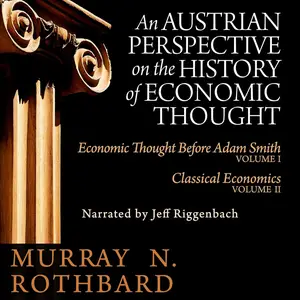 An Austrian Perspective on the History of Economic Thought [Audiobook]