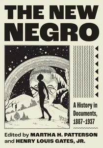 The New Negro: A History in Documents, 1887–1937
