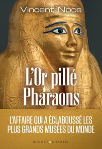 Vincent Noce, "L'or pillé des pharaons"