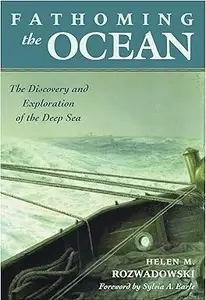 Fathoming the Ocean: The Discovery and Exploration of the Deep Sea