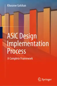 ASIC Design Implementation Process: A Complete Framework