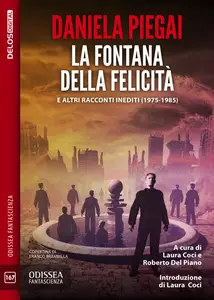 La fontana della felicità - Daniela Piegai