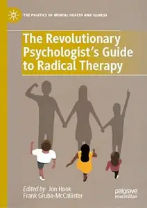 The Revolutionary Psychologist’s Guide to Radical Therapy