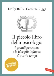 Emily Ralls, Caroline Riggs - Il piccolo libro della psicologia