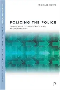 Policing the Police: Challenges of Democracy and Accountability