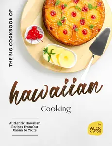 The Big Cookbook of Hawaiian Cooking