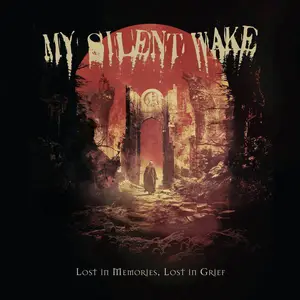 My Silent Wake - Lost In Memories, Lost In Grief (2024)