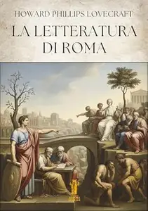 Nicola Bizzi – La Letteratura di Roma (2025) Nicola Bizzi – La Letteratura di Roma (2025)