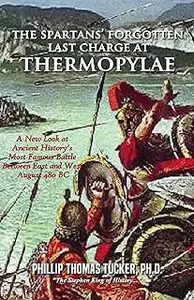 The Spartans’ Forgotten Last Charge at Thermopylae