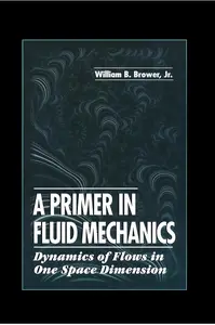 A Primer in Fluid MechanicsDynamics of Flows in One Space Dimension