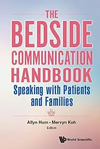 The Bedside Communication Handbook: Speaking With Patients And Families