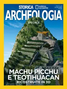 Storica National Geographic Speciale - Machu Picchu e Teotihuacan - Maggio 2020
