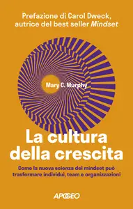 La cultura della crescita - Mary C. Murphy