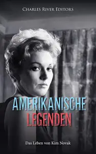 Amerikanische Legenden: Das Leben von Kim Novak (German Edition)