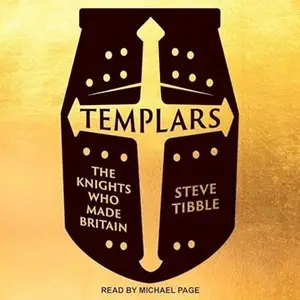 Templars: The Knights Who Made Britain