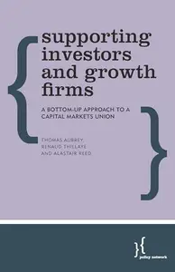 Supporting Investors and Growth Firms : A Bottom-Up Approach to a Capital Markets Union