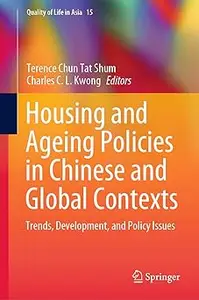 Housing and Ageing Policies in Chinese and Global Contexts: Trends, Development, and Policy Issues