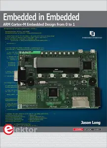 Embedded in Embedded: ARM Cortex-M Embedded Design from 0 to 1
