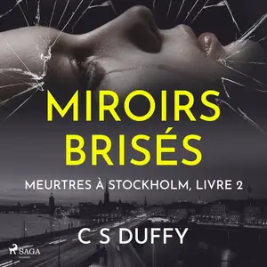 C.S. Duffy, "Meurtres à Stockholm, tome 2 : Miroirs brisés"