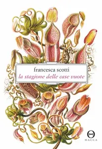 Francesca Scotti - La stagione delle case vuote