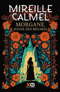 Mireille Calme, "Morgane, Reine des Brumes"