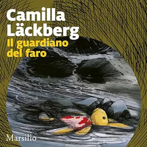 «Il guardiano del faro? I delitti di Fjällbacka 7» by Camilla Läckberg