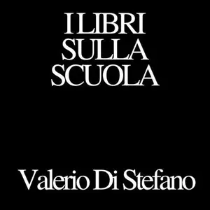«I libri sulla Scuola» by Valerio Di Stefano