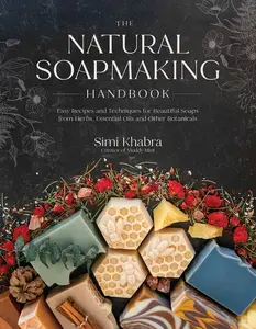 The Natural Soapmaking Handbook