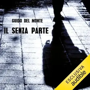 «Il senza parte» by Guido Del Monte