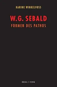 W. G. Sebald: Formen Des Pathos