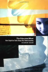 The Educated Mind: How Cognitive Tools Shape Our Understanding