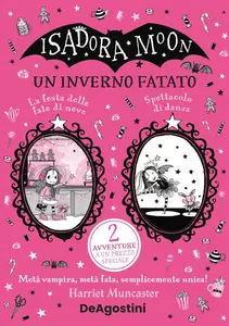 Harriet Muncaster - Isadora Moon. Un inverno fatato