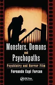 Monsters, Demons and Psychopaths: Psychiatry and Horror Film