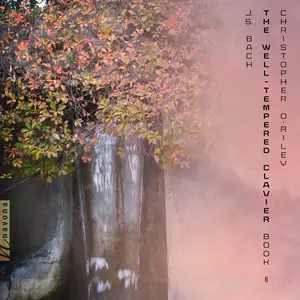 Christopher O’Riley - J.S. Bach: The Well-Tempered Clavier, Book II, BWV 870-893 (2025) [Official Digital Download 24/48]