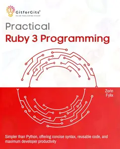 Practical Ruby 3 Programming: Simpler than Python, offering concise syntax, reusable code