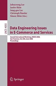 Data Engineering Issues in E-Commerce and Services: Second International Workshop, DEECS 2006, San Francisco, CA, USA, June 26,