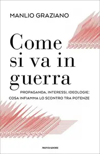 Manlio Graziano - Come si va in guerra