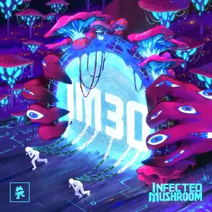 Infected Mushroom - IM30 (2026) [Official Digital Download 24/48]