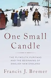 One Small Candle: The Plymouth Puritans and the Beginning of English New England (Repost)