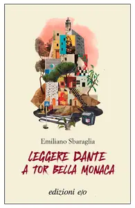 Leggere Dante a Tor Bella Monaca - Emiliano Sbaraglia