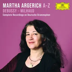 Martha Argerich - Argerich A-Z: Debussy - Milhaud (Complete Recordings on Deutsche Grammophon) (2026)
